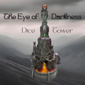 Eye of Darkness Dice Tower – "I see you..."